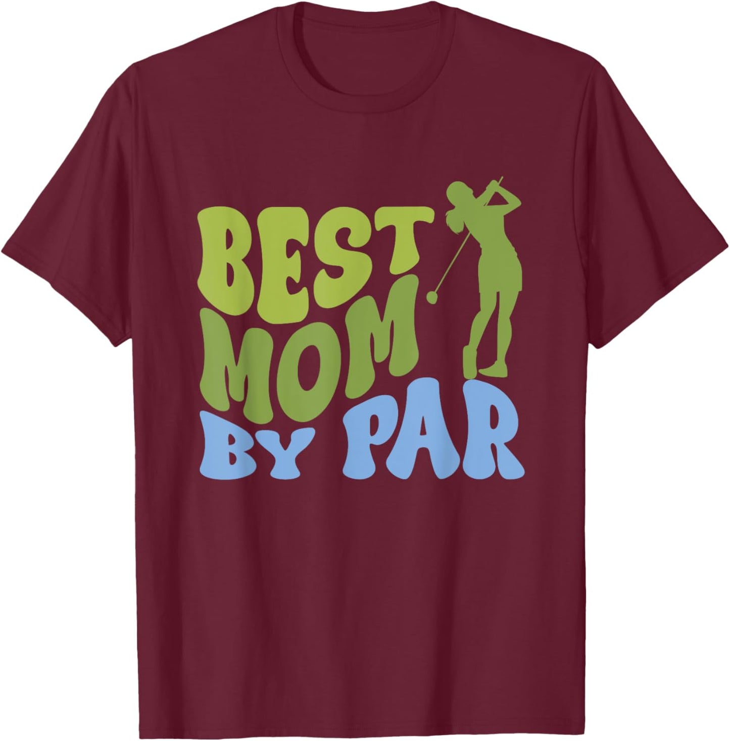 Best Mom by Par Golf Parents Matching Family T-Shirt - T-Shirt | Maroon