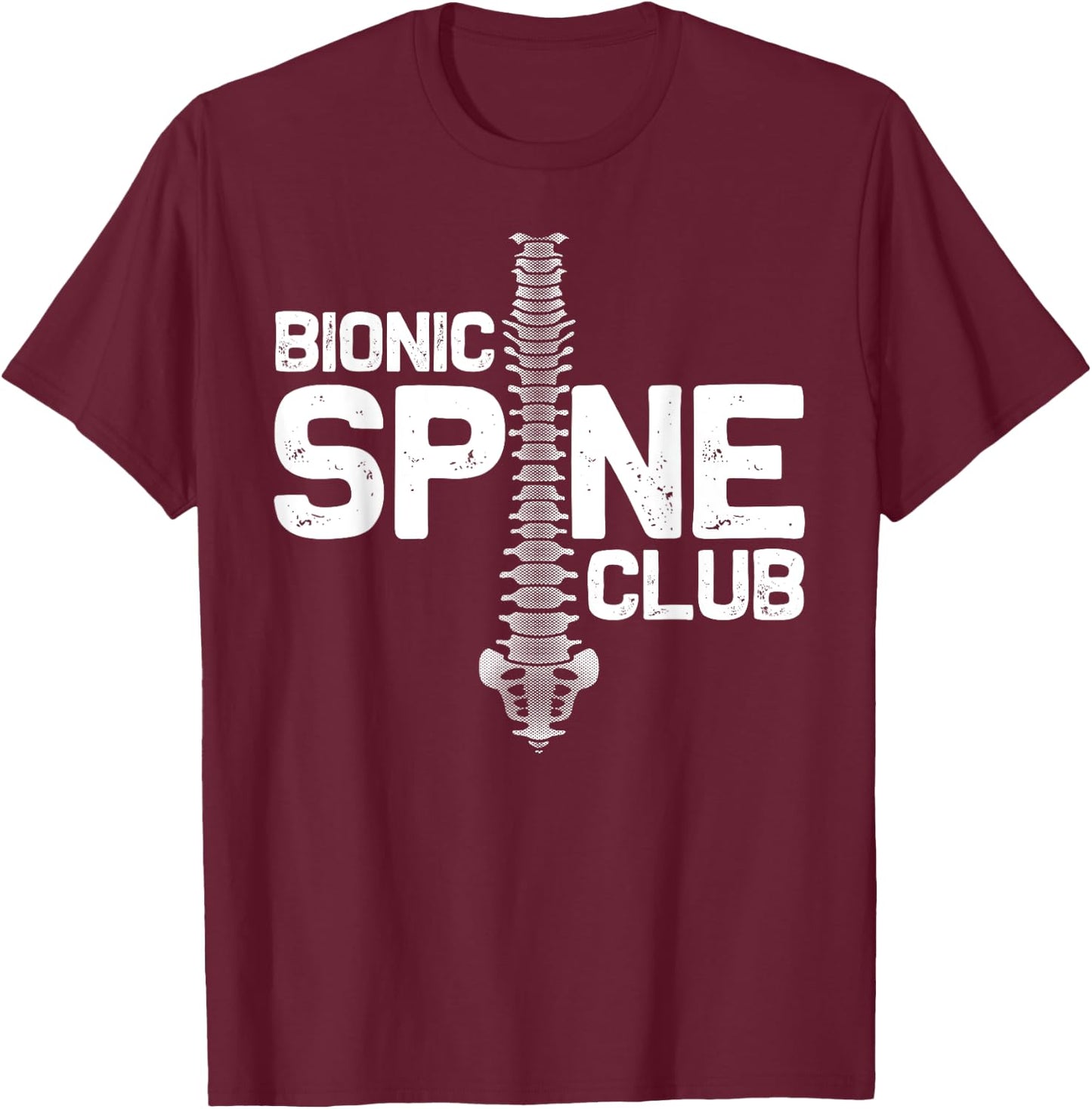 Funny Spine Surgery Gift Women Bionic Spine Club T-Shirt - T-Shirt | Maroon