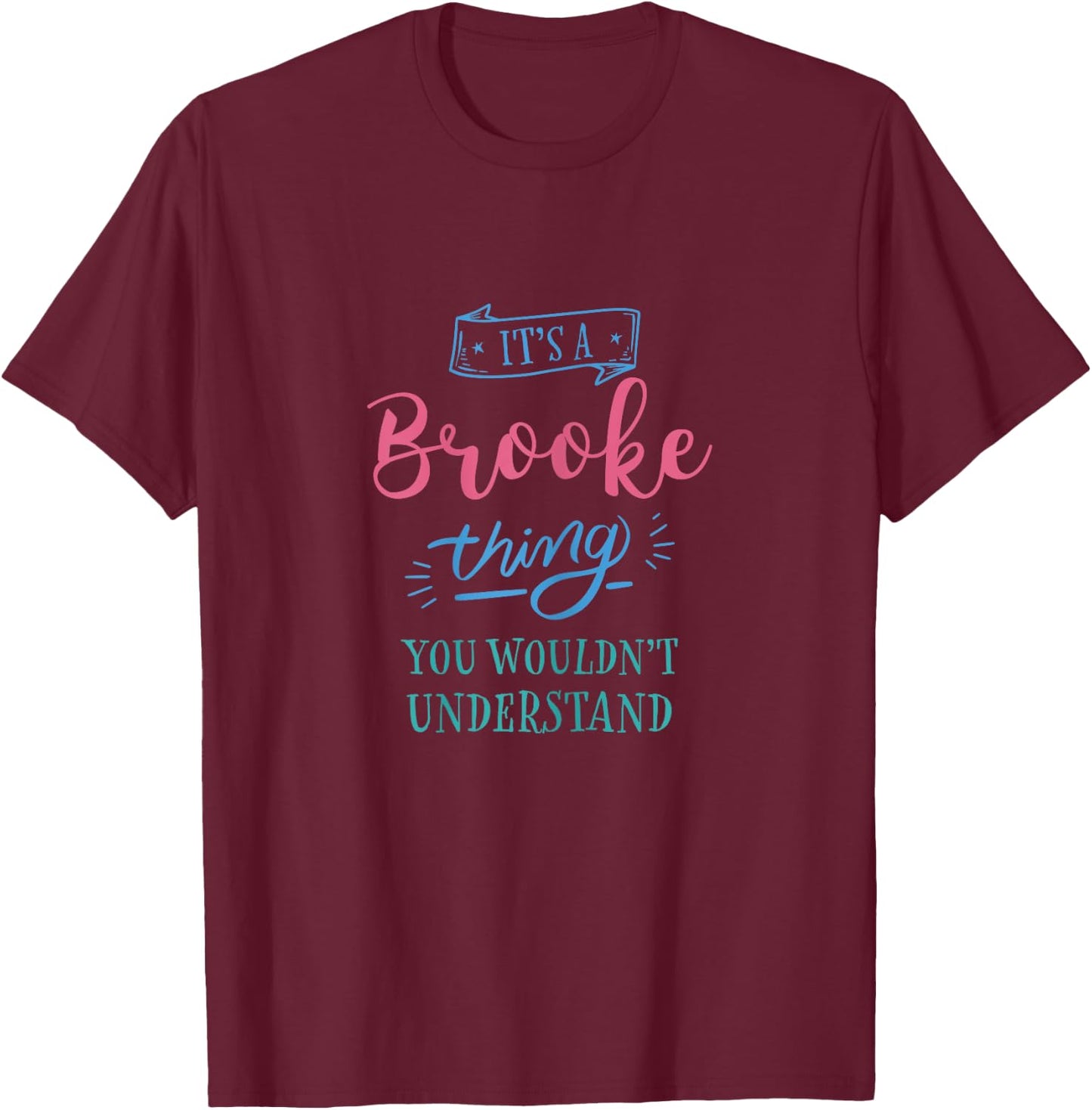 Cute Brooke Thing Personalized Name Gifts T-Shirt - T-Shirt | Maroon