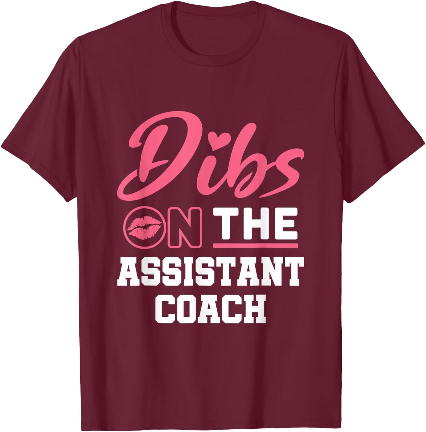 Dibs On The Assistant Coach Women Wife Girlfriend Sports T-Shirt - T-Shirt | Maroon