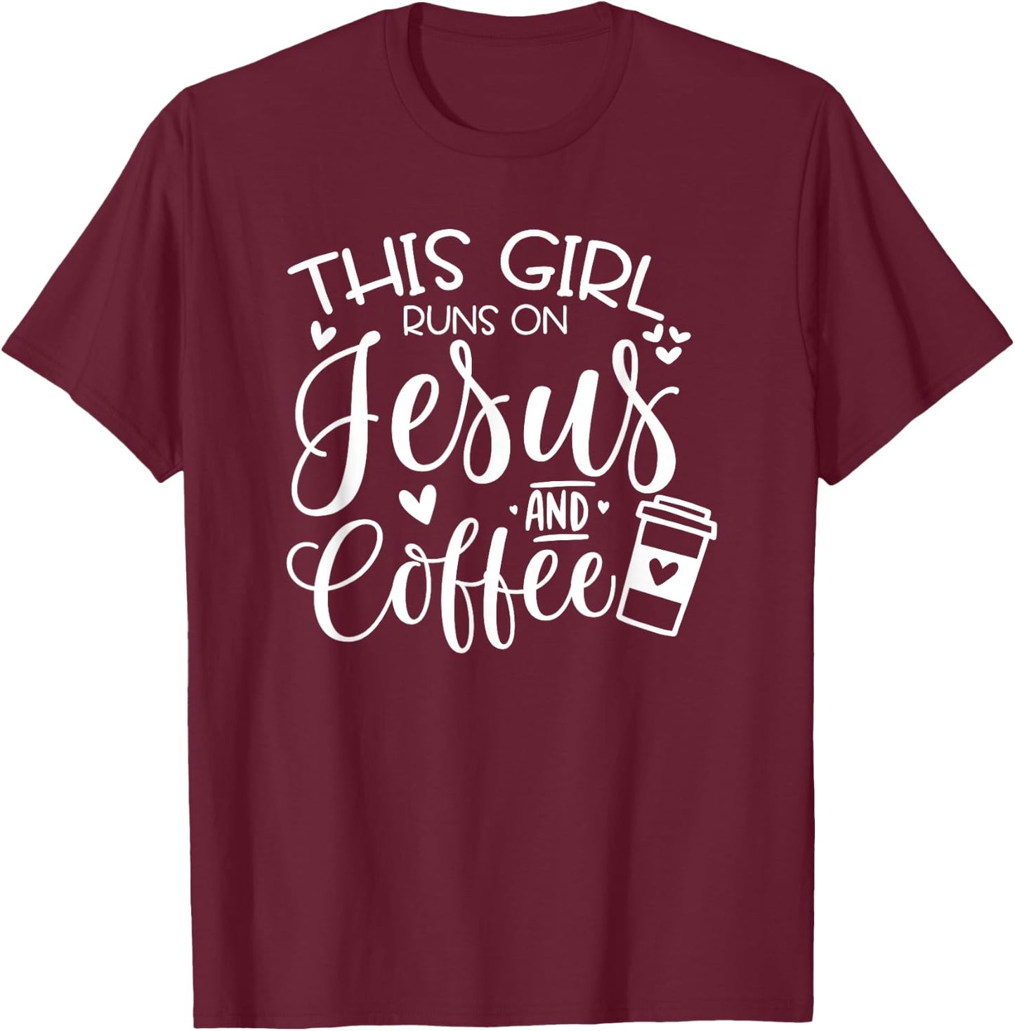 This Girl Runs On Jesus & Coffee, Spiritual Christian T-Shirt - T-Shirt | Maroon