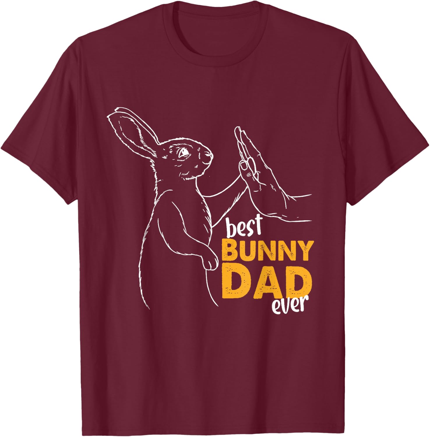 Best Bunny Dad Ever Rabbit Daddy Bunny Father Bunny T-Shirt - T-Shirt | Maroon