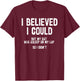 I Believed I Could But My Cat Was Asleep On My Lap T-Shirt - T-Shirt | Maroon