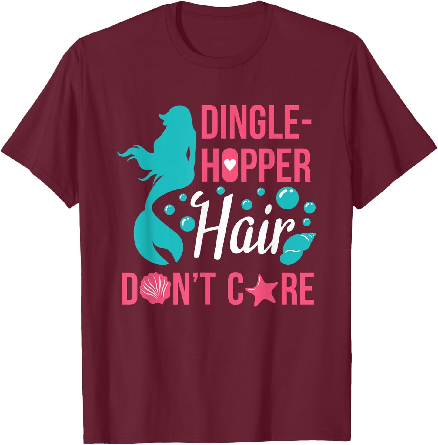 Dinglehopper Hair Don't Care | Funny Mermaid Gift T-Shirt - T-Shirt | Maroon