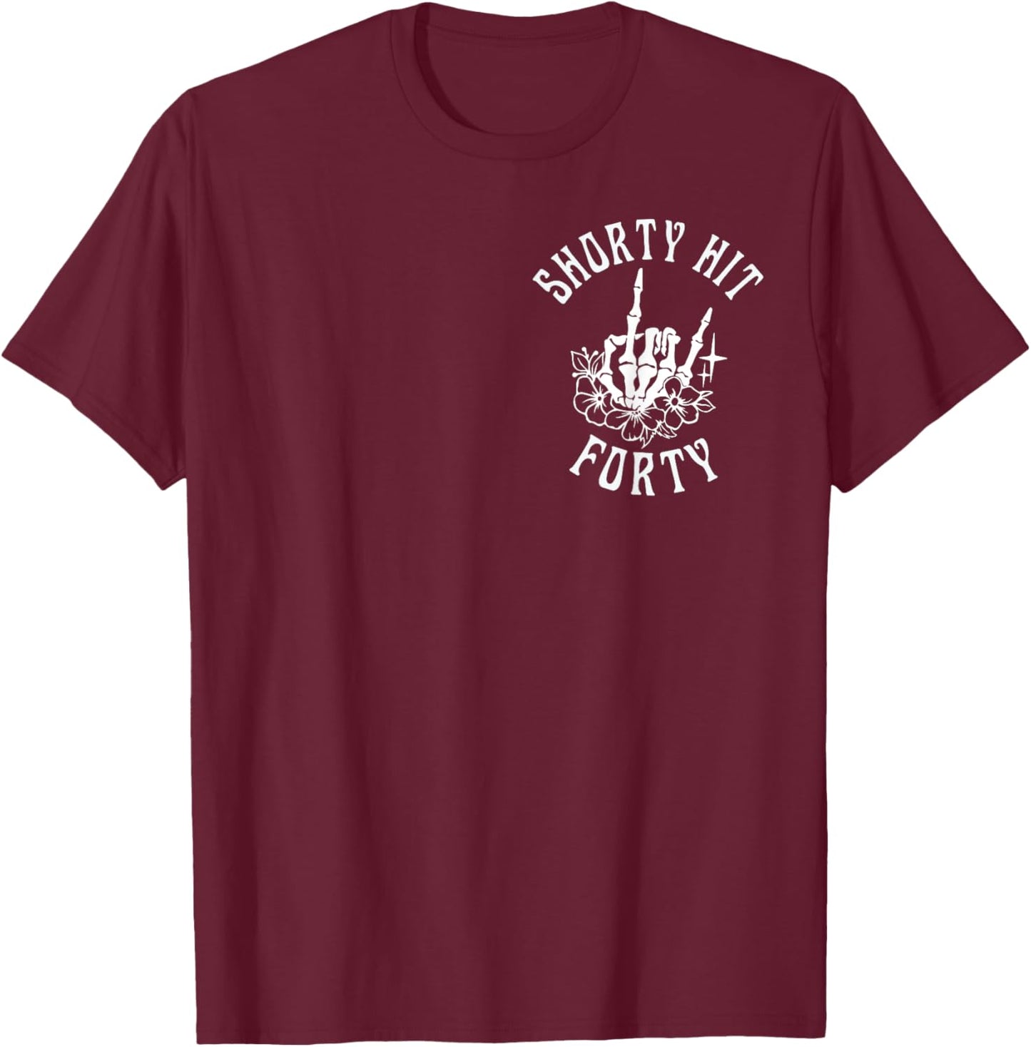 Funny Shorty Hit Forty Turning 40th Birthday Hello Forties T-Shirt - T-Shirt | Maroon
