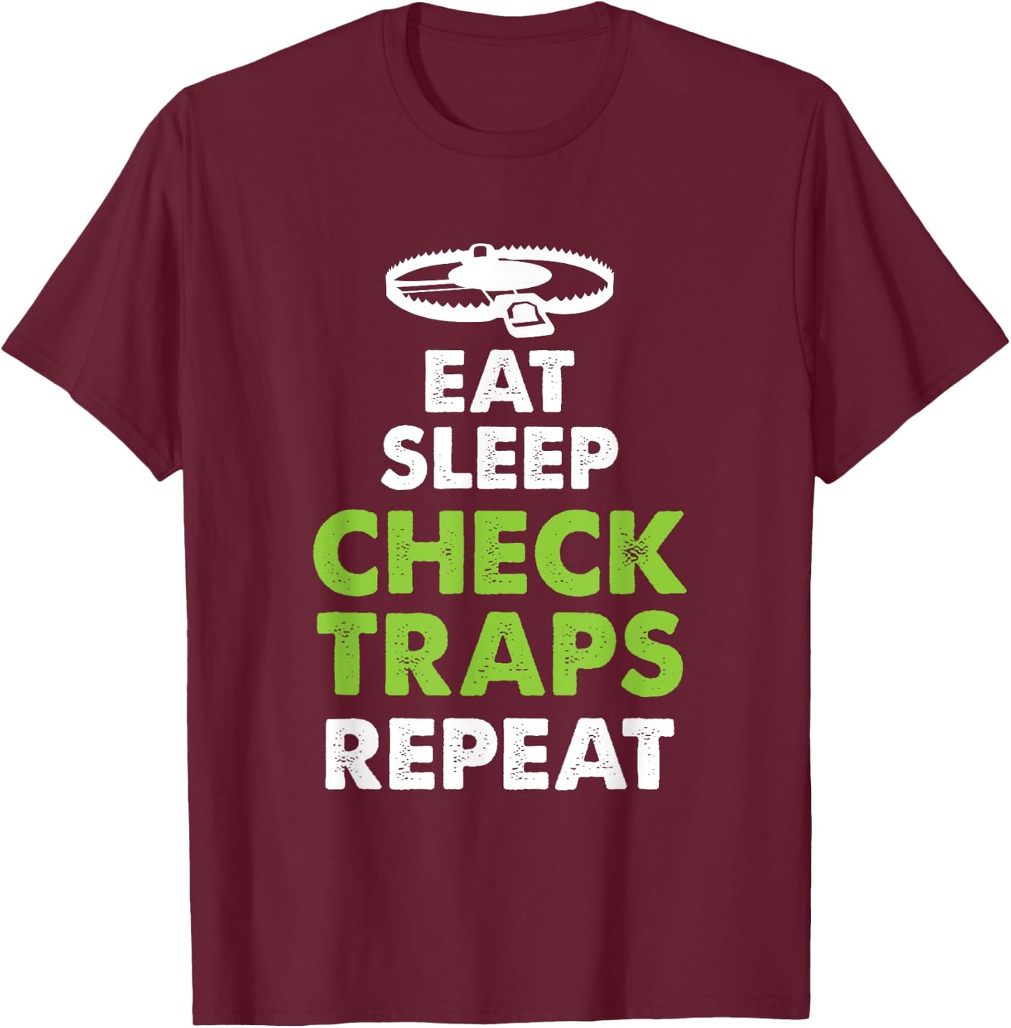 Eat Sleep Check Traps Repeat Animal Trapper Hunting T-Shirt - T-Shirt | Maroon