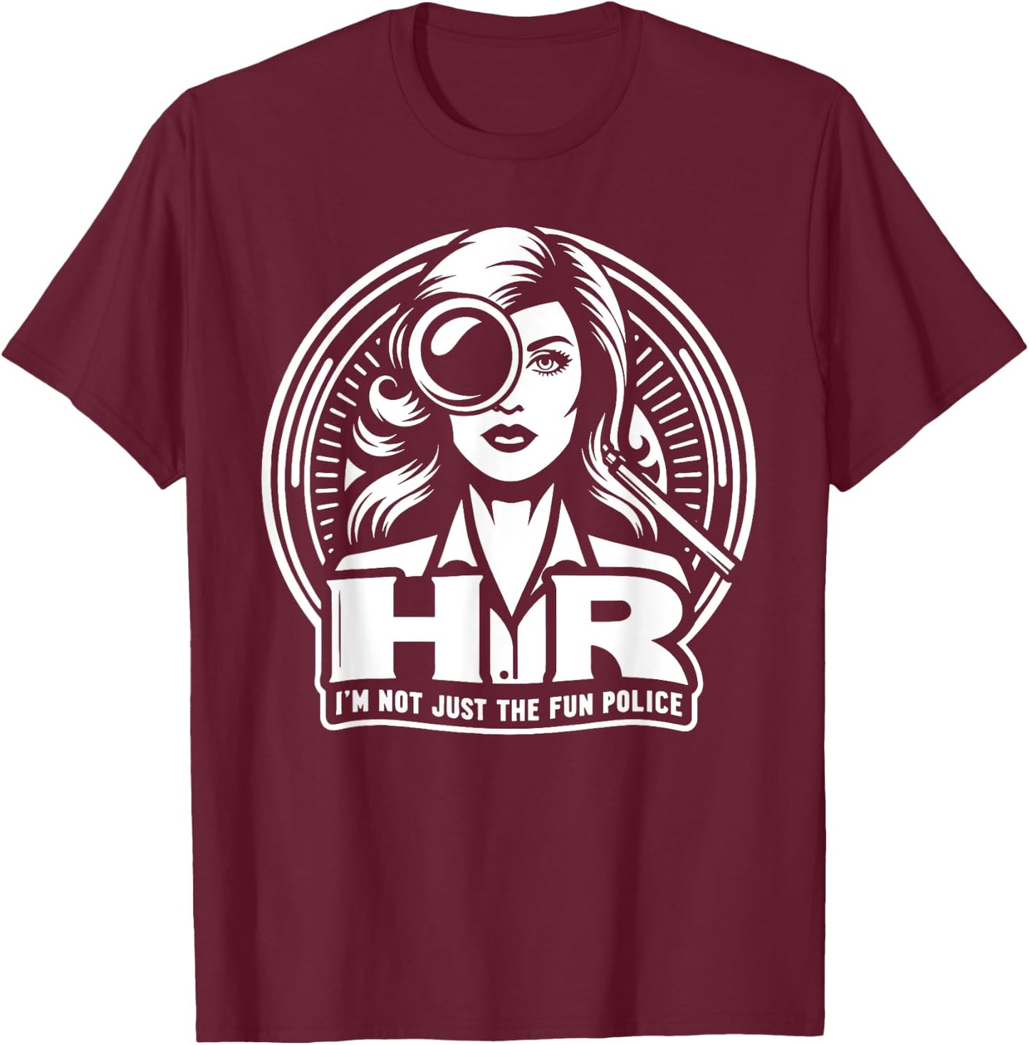 Im not just the fun Police HR T-Shirt - T-Shirt | Maroon