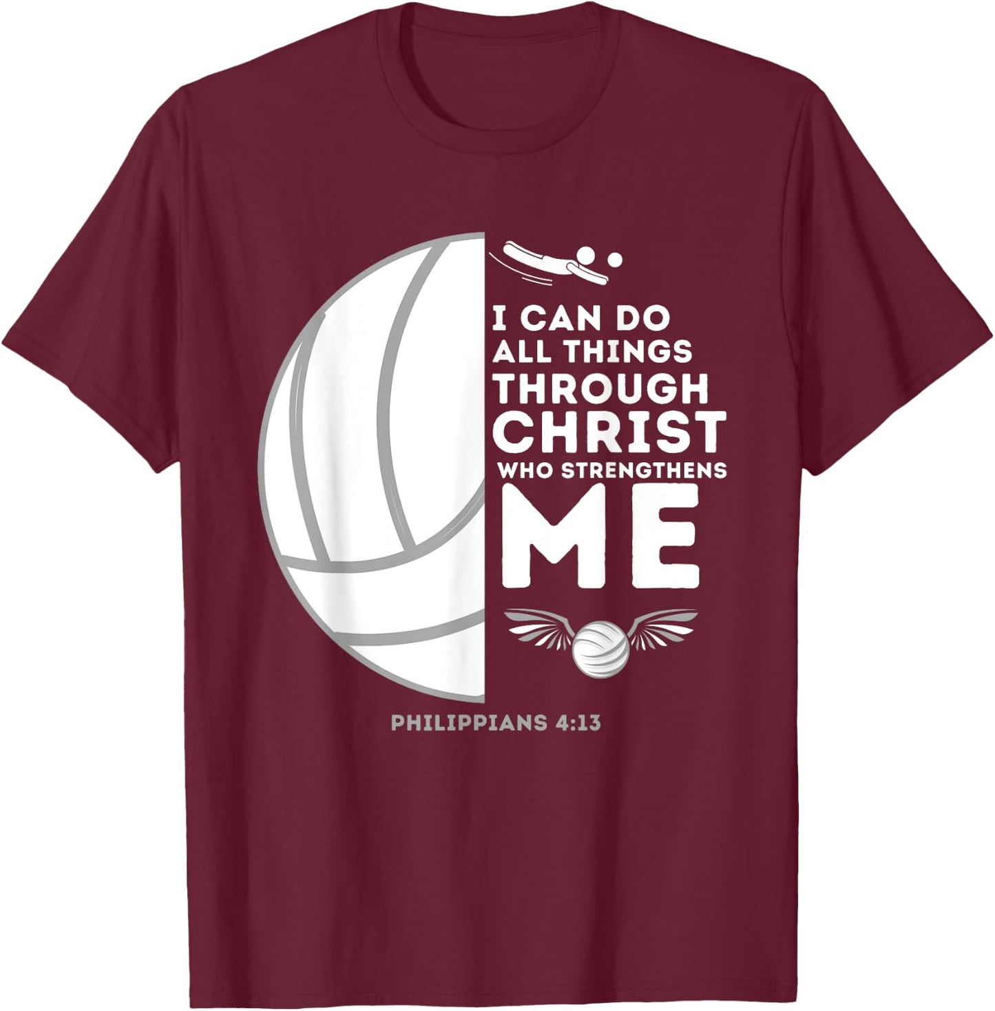 Do All Things Through Christ Philippians 4:13 - Volleyball T-Shirt - T-Shirt | Maroon