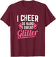 I Cheer So Hard I Sweat Glitter Cheerleading T-Shirt - T-Shirt | Maroon