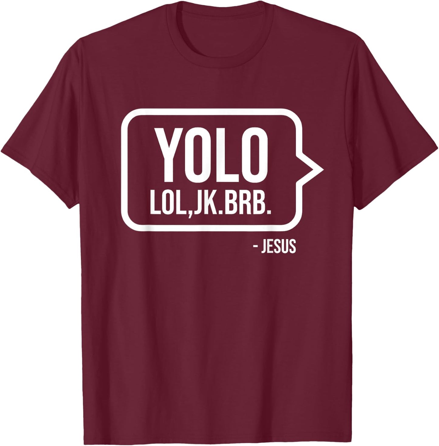 YOLO JK BRB Jesus Christian Humor Catholic Resurrection Gift T-Shirt - T-Shirt | Maroon