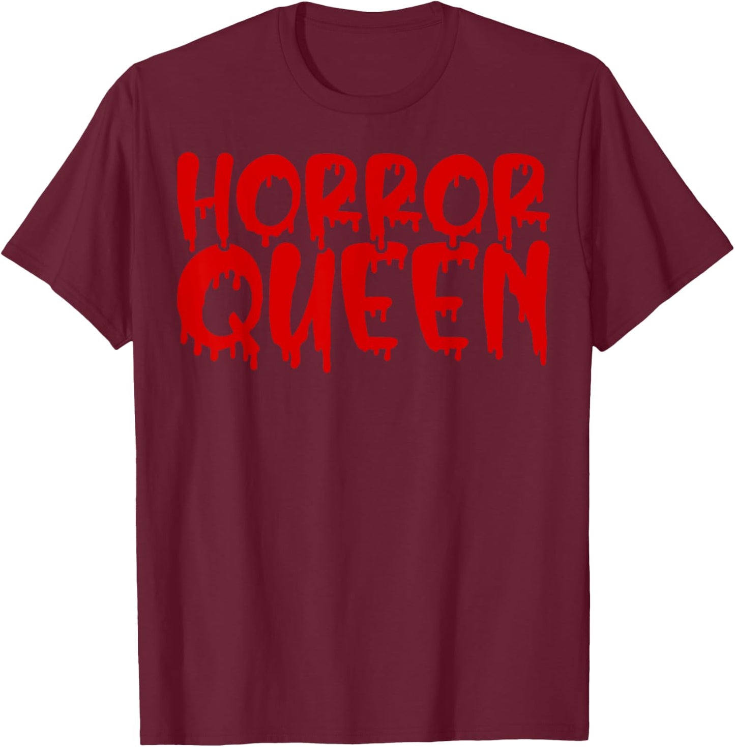 Horror Queen Gift Horror Movie Lovers Horror Themed Gift T-Shirt - T-Shirt | Maroon