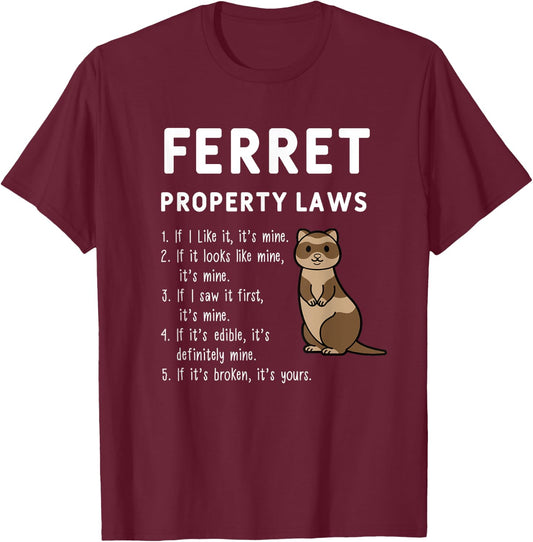 Ferret Property Laws Five Statements By Ferrets T-Shirt - T-Shirt | Maroon