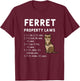 Ferret Property Laws Five Statements By Ferrets T-Shirt - T-Shirt | Maroon