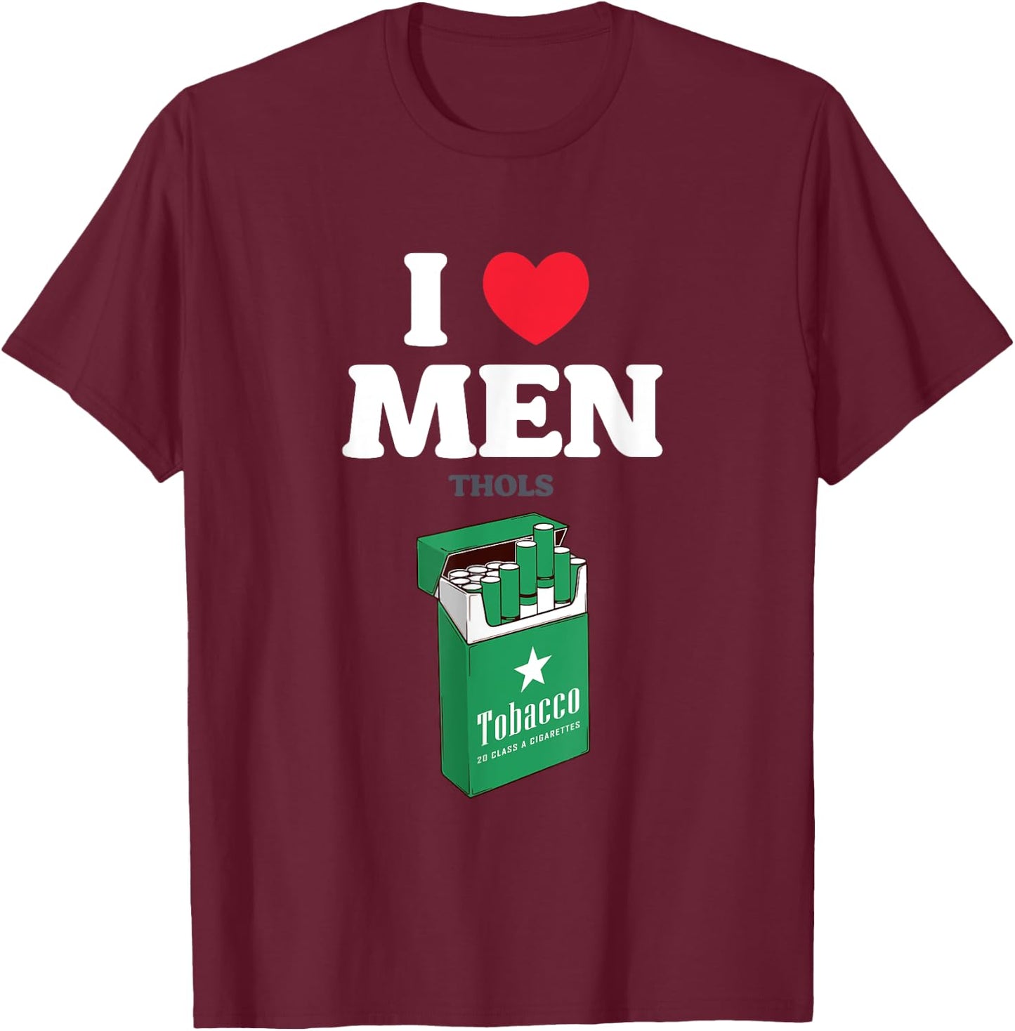 I Heart Love Menthols Smoking Cigarettes Nicotine Soothing T-Shirt - T-Shirt | Maroon