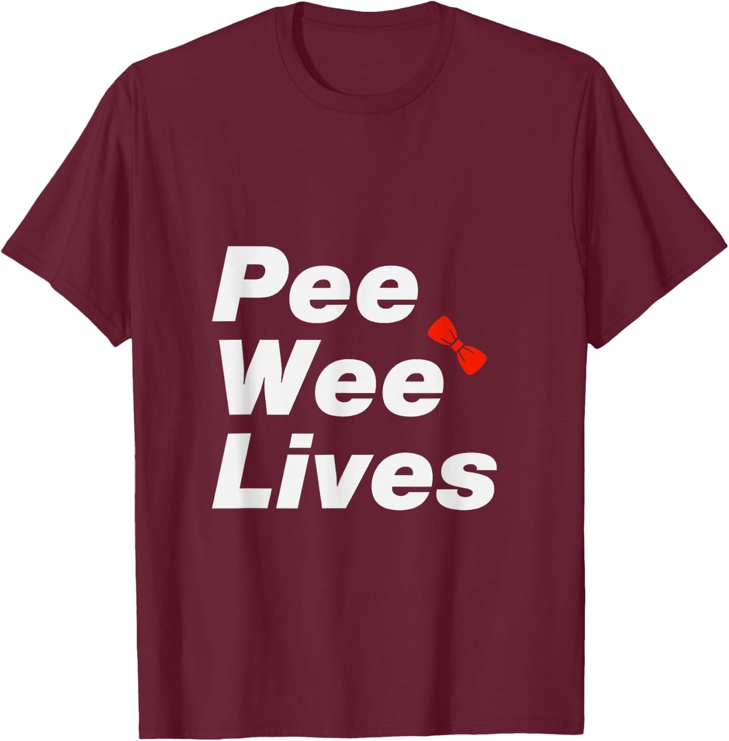 Pee Wee Lives T-Shirt - T-Shirt | Maroon