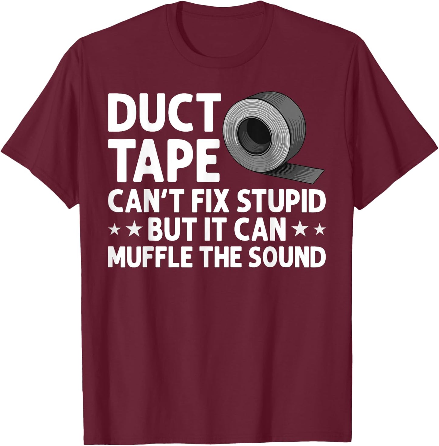 Funny Duct Tape Gift Women Duct Tape Lover Handyman T-Shirt - T-Shirt | Maroon
