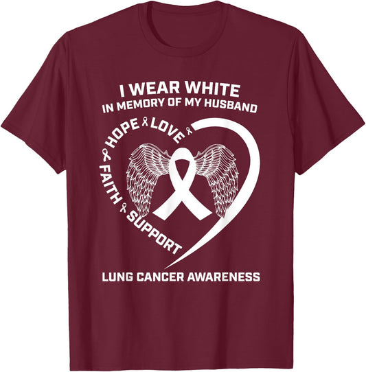 I Wear White In Memory Of My Husband Lung Cancer Awareness T-Shirt - T-Shirt | Maroon