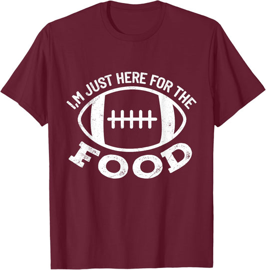 I'm just Here for the Food Funny Football Sports Gift T-Shirt - T-Shirt | Maroon