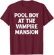 Pool Boy At The Vampire Mansion Funny Emo Punk Goth Grunge T-Shirt - T-Shirt | Maroon