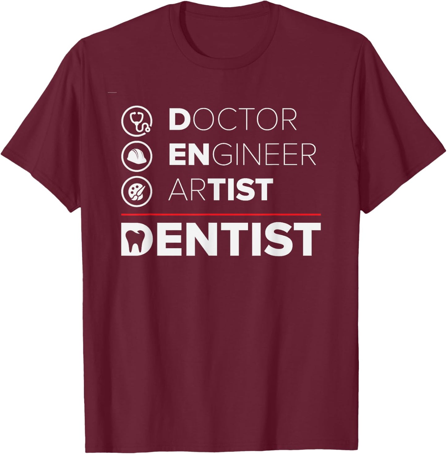 Funny Dentist Gifts Dentistry Dental Dentists T-Shirt - T-Shirt | Maroon