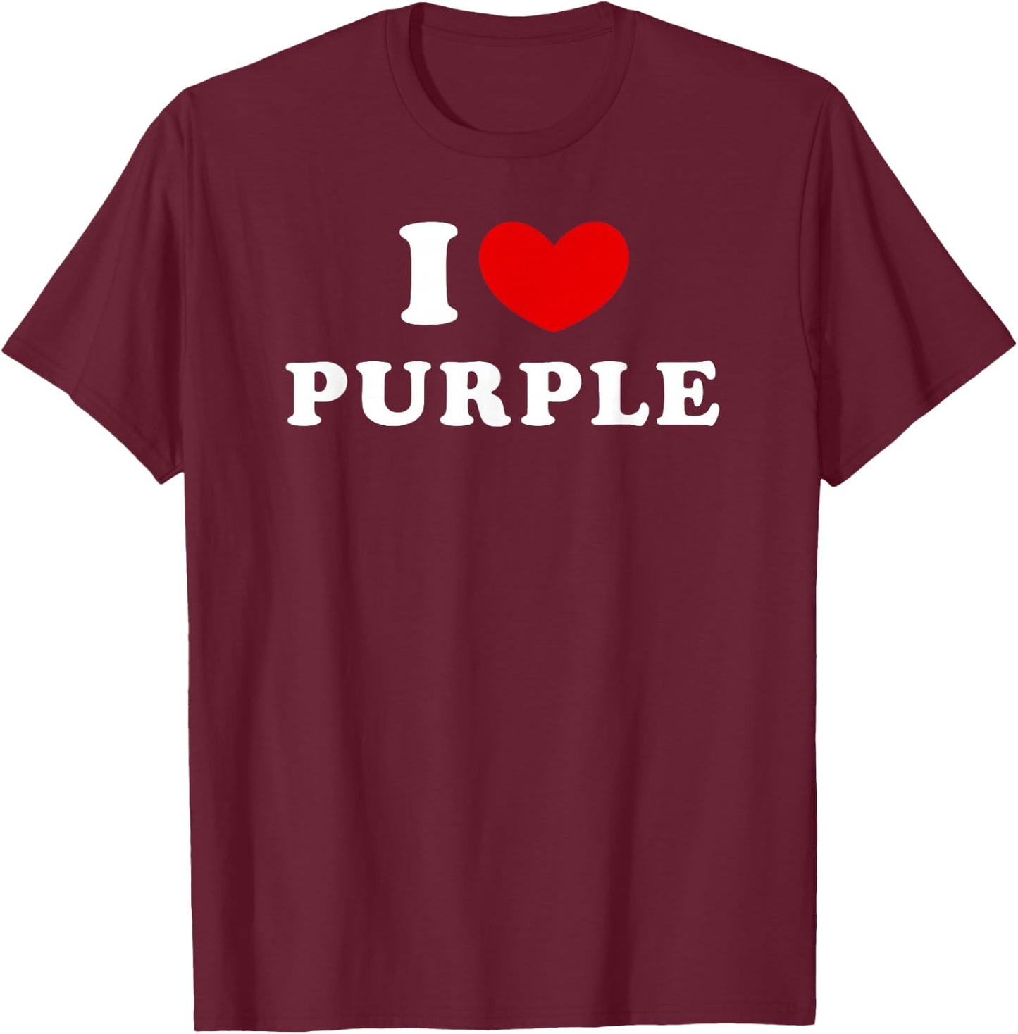 I Love Purple, I Heart Purple T-Shirt - T-Shirt | Maroon