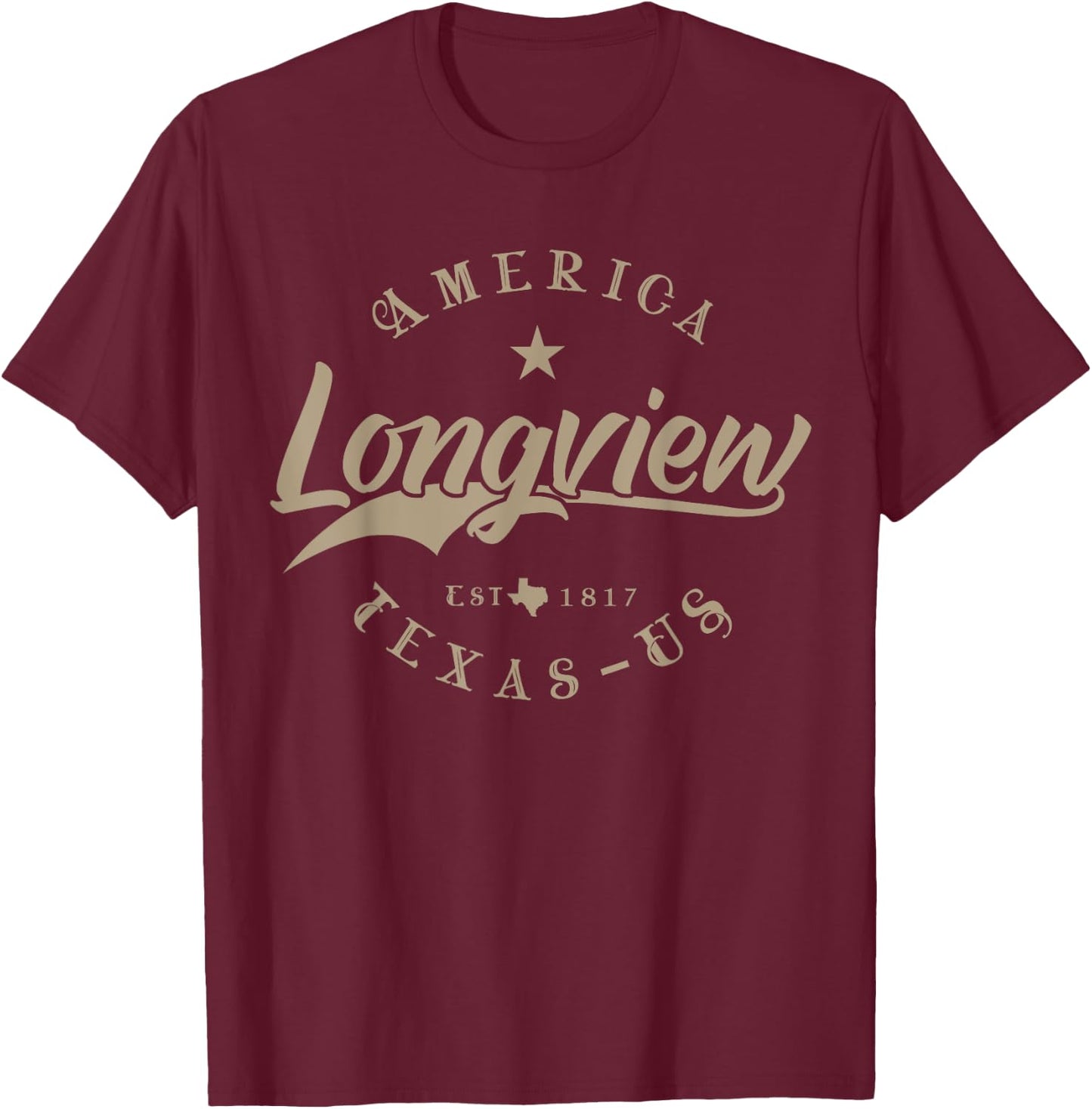 Longview TX | Texas T-Shirt - T-Shirt | Maroon