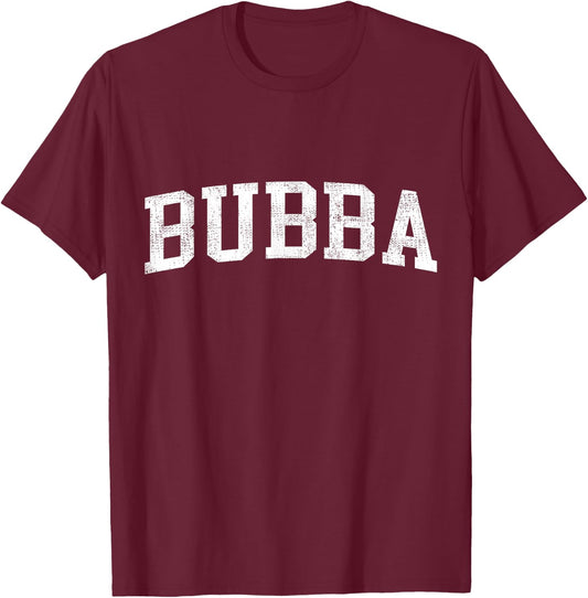 Bubba Classic Bold Font Bubba Birthday Gift T-Shirt - T-Shirt | Maroon