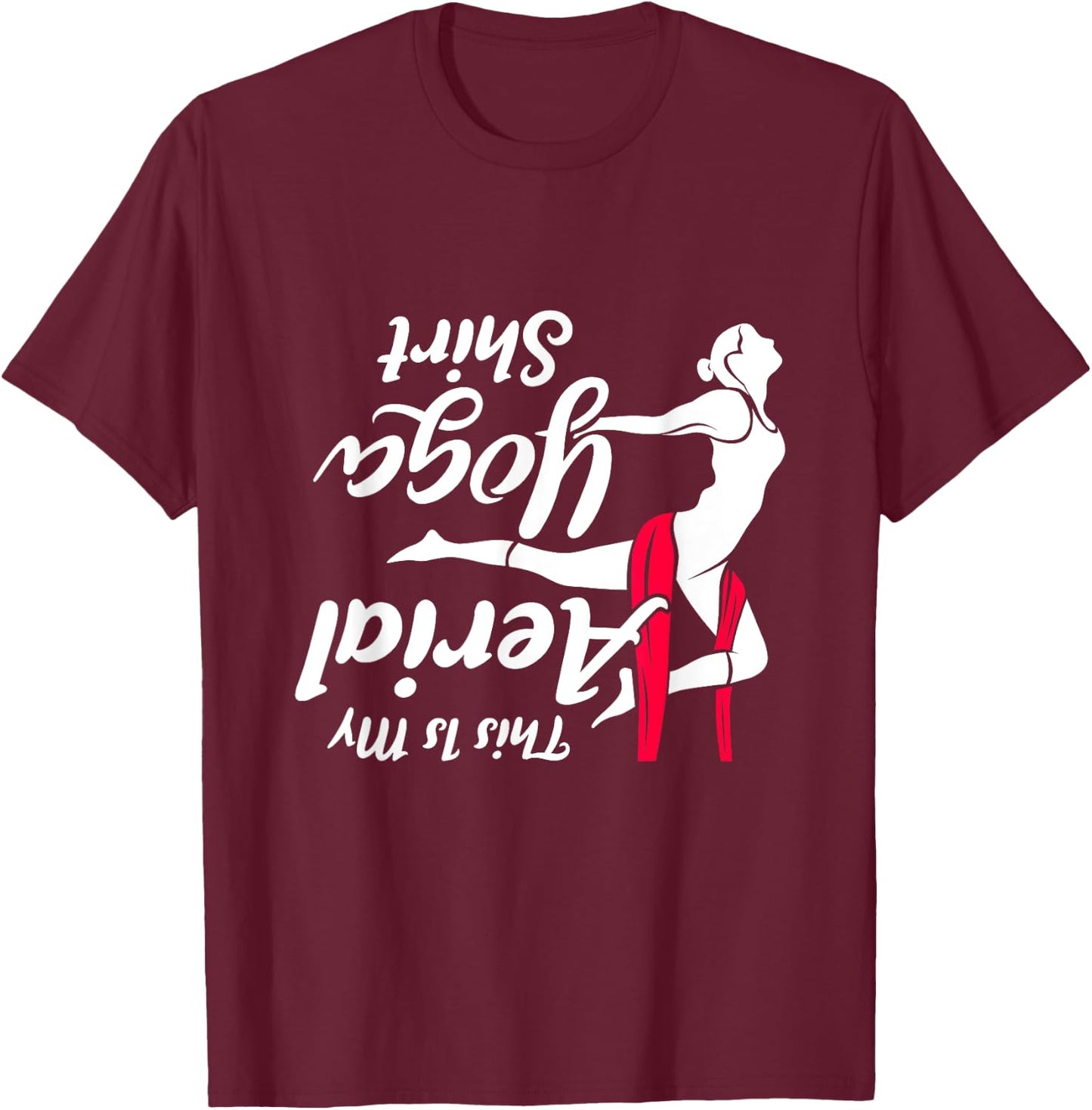 This Is My Aerial Yoga Dance Shirt Aerial Silks Dancer T-Shirt - T-Shirt | Maroon