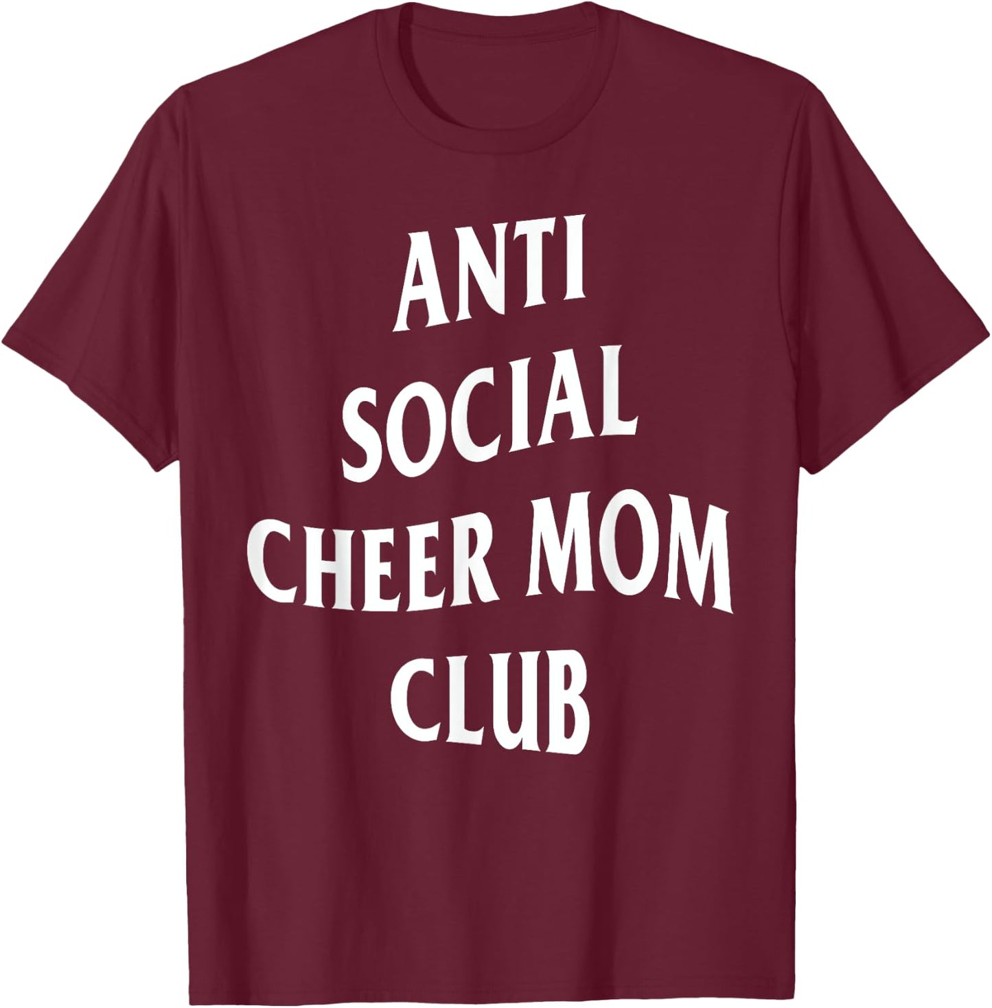 Anti Social Cheer Mom Club Moms Funny Women T-Shirt - T-Shirt | Maroon