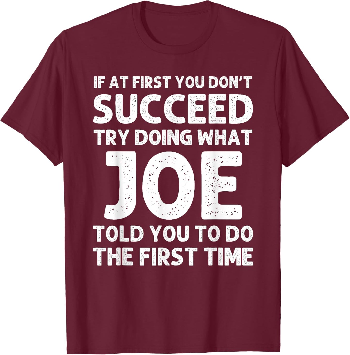 JOE Gift Name Personalized Birthday Funny Christmas Joke T-Shirt - T-Shirt | Maroon
