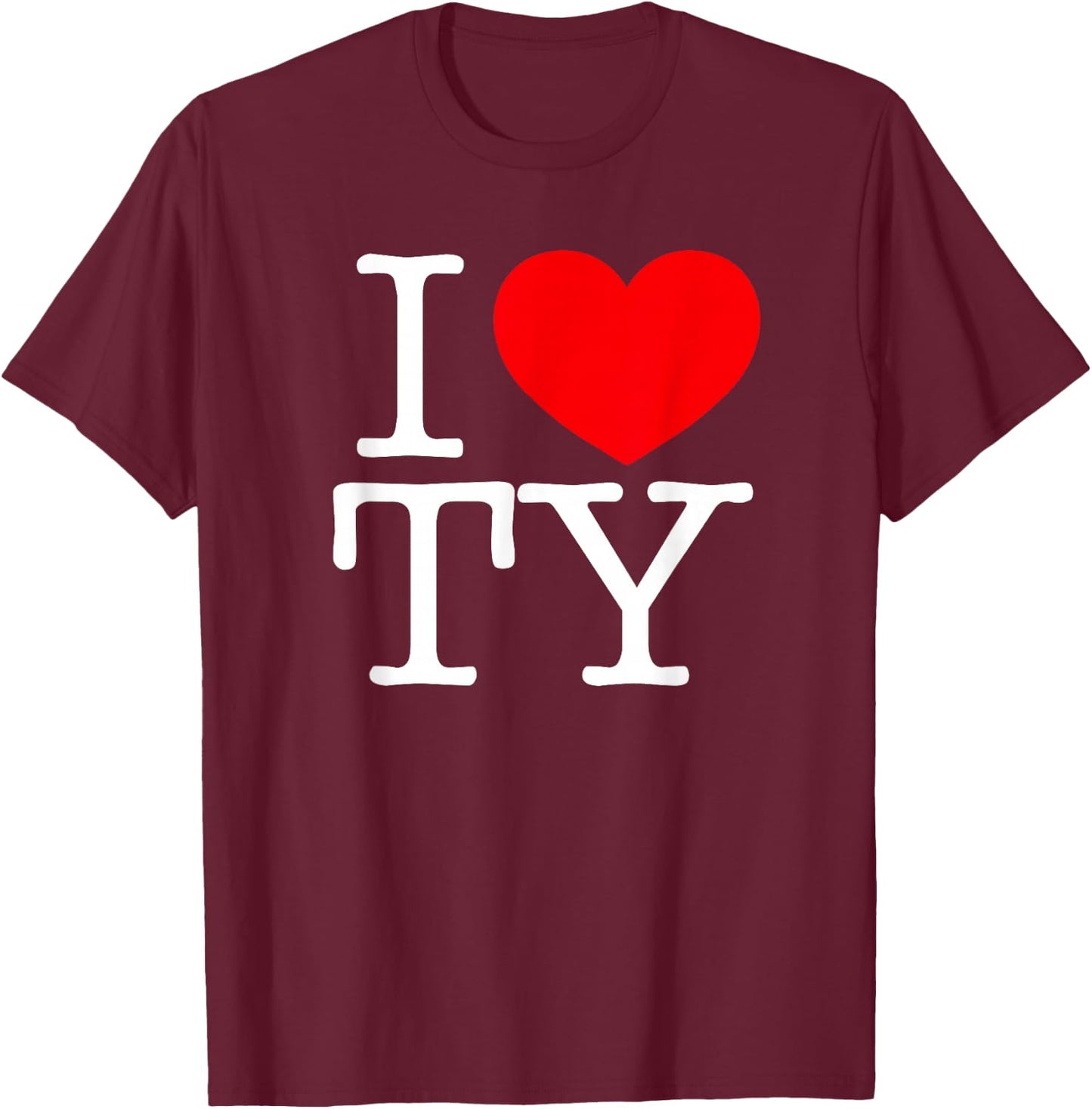I Love (Heart) TY T-Shirt - T-Shirt | Maroon