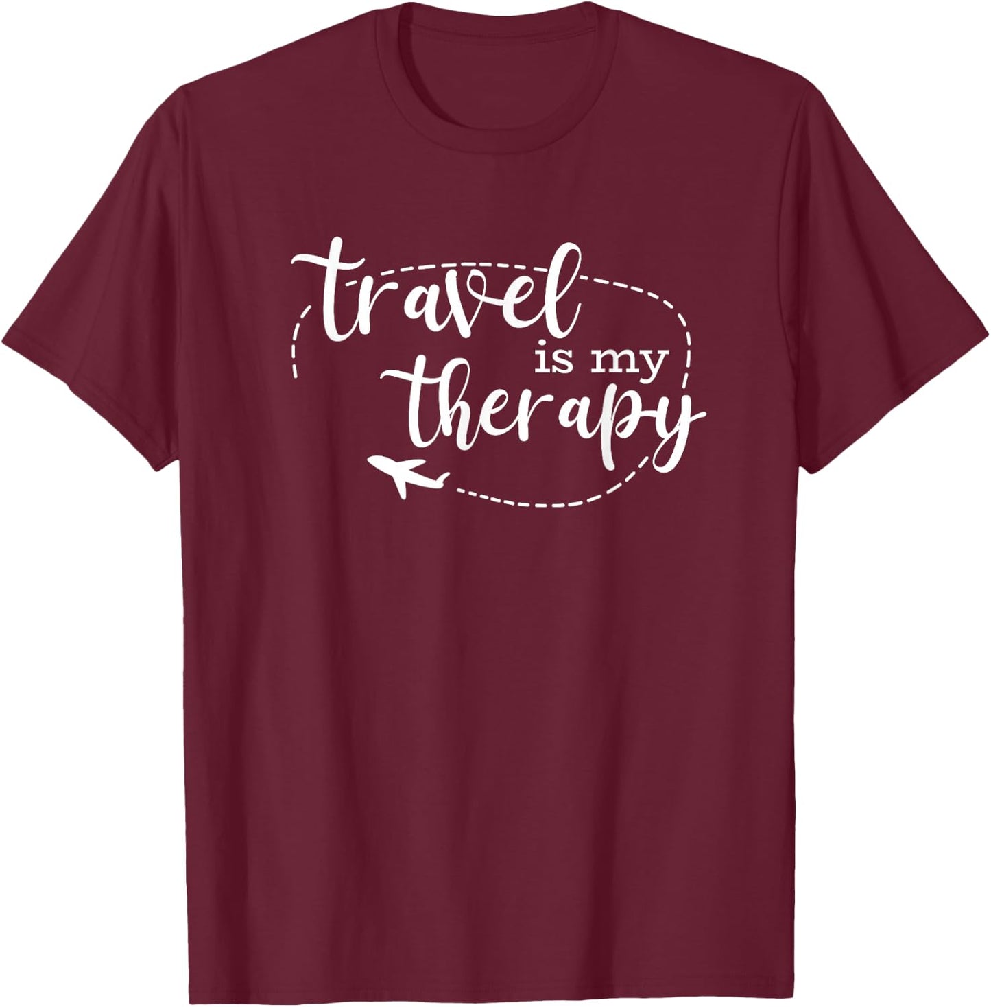 Travel is My Therapy/World Traveler Love Traveling Quote T-Shirt - T-Shirt | Maroon