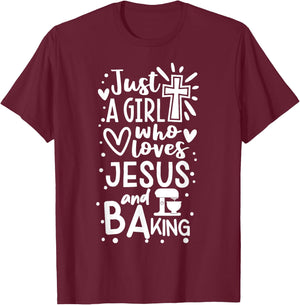 Just A Girl Who Loves Jesus And Baking - Funny Christian T-Shirt - T-Shirt | Maroon