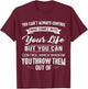 You Can't Always Control Who Comes Into Your Life Funny T-Shirt - T-Shirt | Maroon