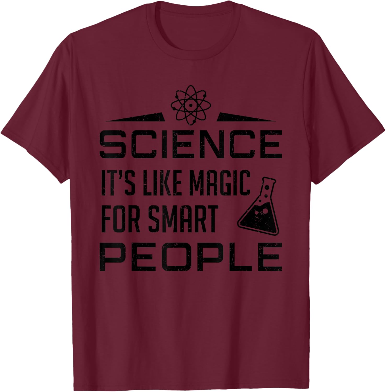 Funny Science Gift Men Women Cool Science It's Like Magic T-Shirt - T-Shirt | Maroon