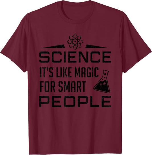 Funny Science Gift Men Women Cool Science It's Like Magic T-Shirt - T-Shirt | Maroon