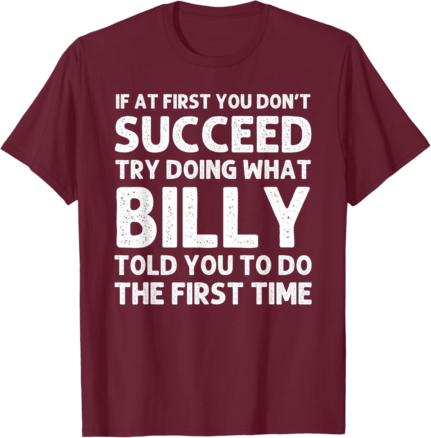 BILLY Gift Name Personalized Birthday Funny Christmas Joke T-Shirt - T-Shirt | Maroon