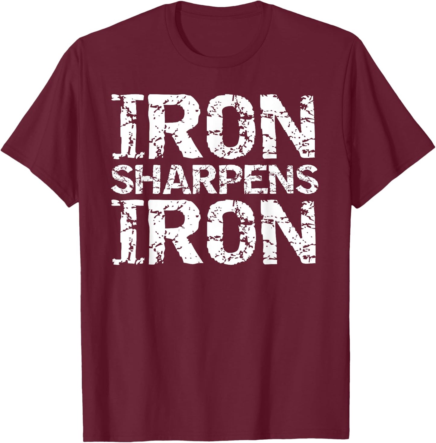 Vintage Christian Quote for Groups Iron Sharpens Iron T-Shirt - T-Shirt | Maroon