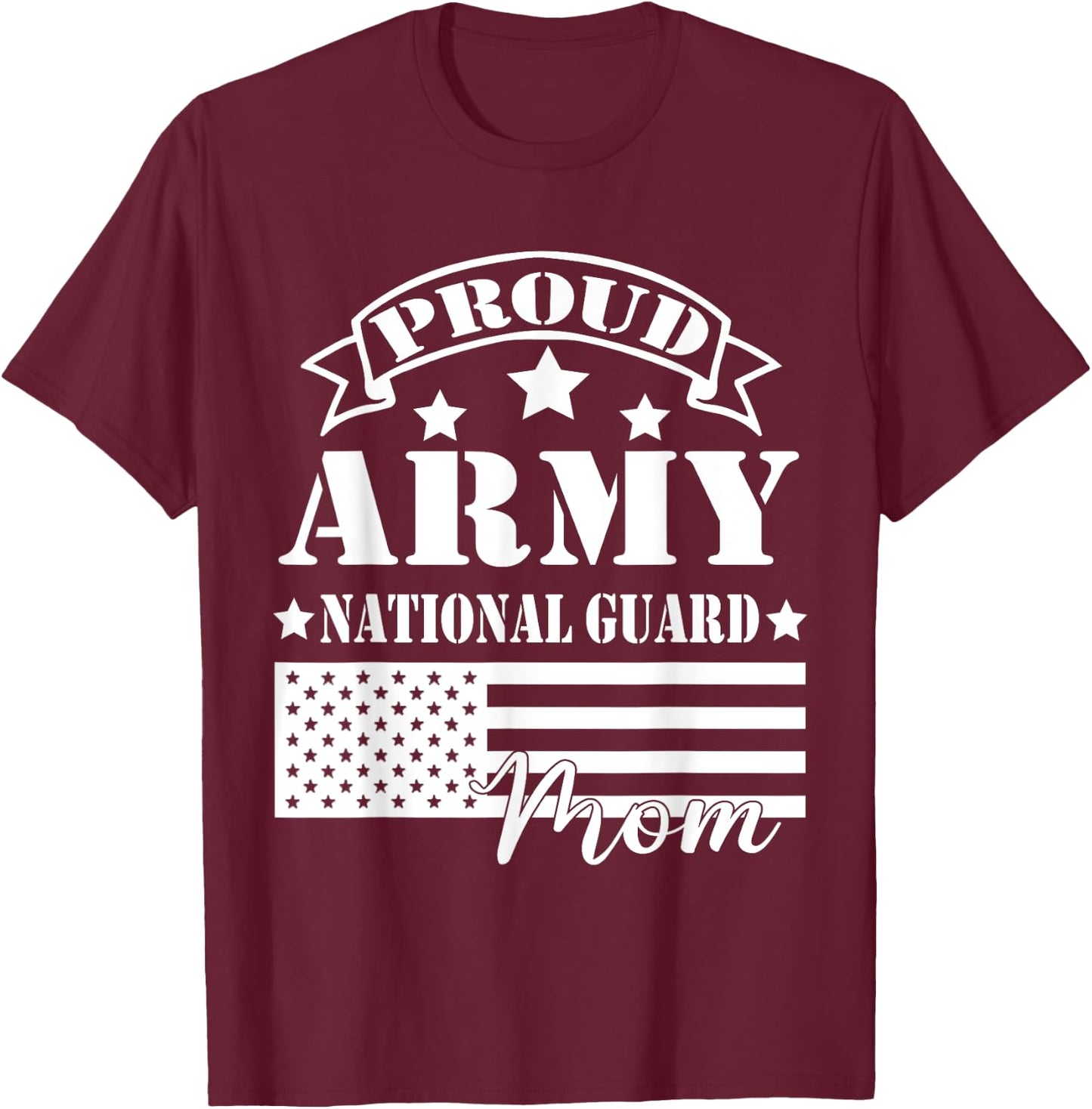 Proud Army National Guard Mom Funny Military Mom T-Shirt - T-Shirt | Maroon