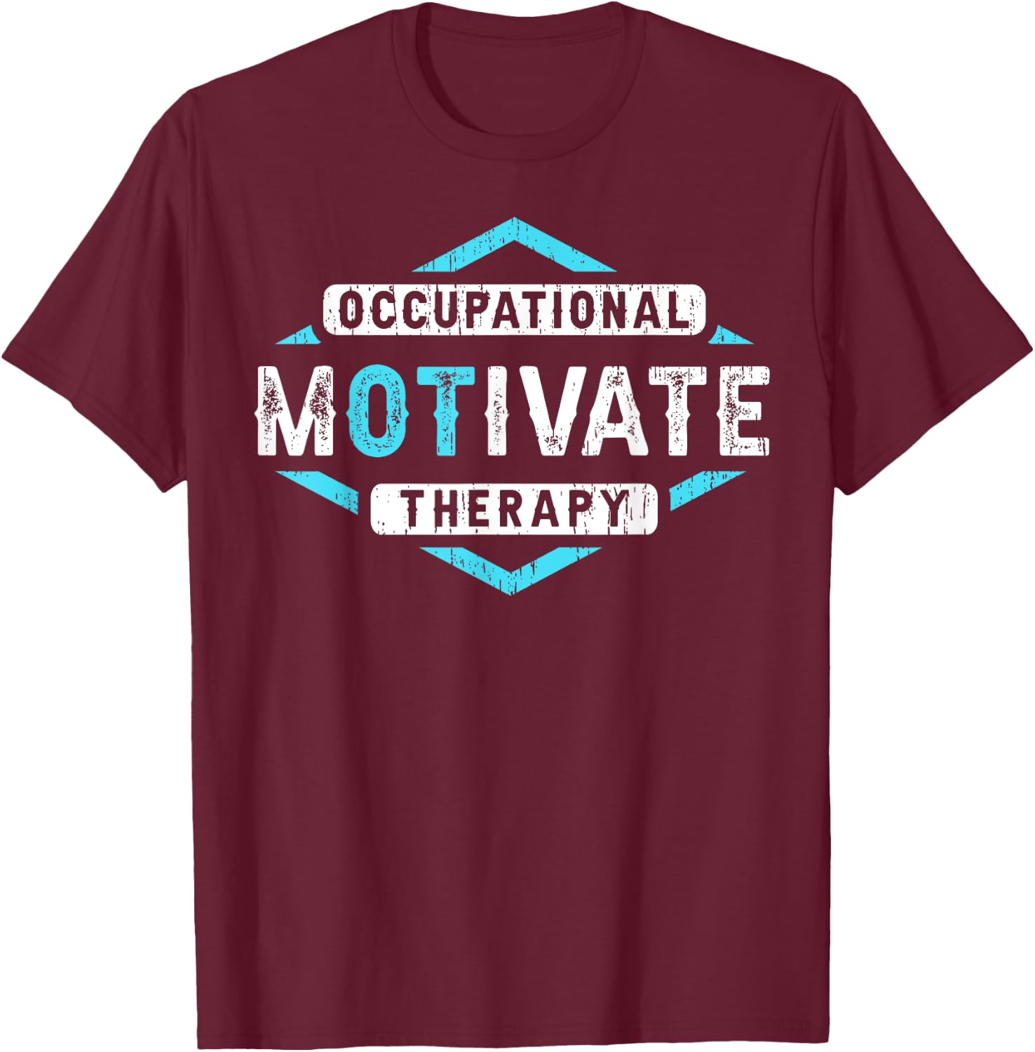 Occupational Therapist Gifts Men Women Occupational Therapy T-Shirt - T-Shirt | Maroon