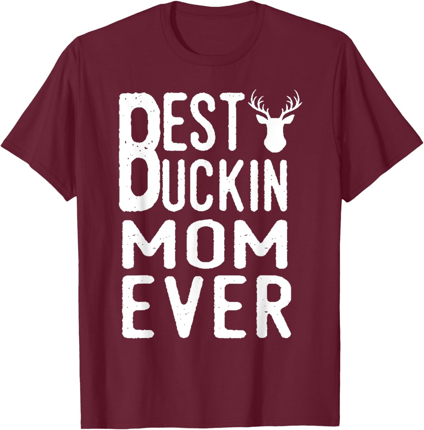 Best Bucking Mom Ever Mothers Day T-Shirt - T-Shirt | Maroon