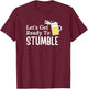 Let's Get Ready To Stumble T-Shirt - T-Shirt | Maroon