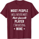 Most People Will Never Meet Their Favorite Player T-Shirt - T-Shirt | Maroon