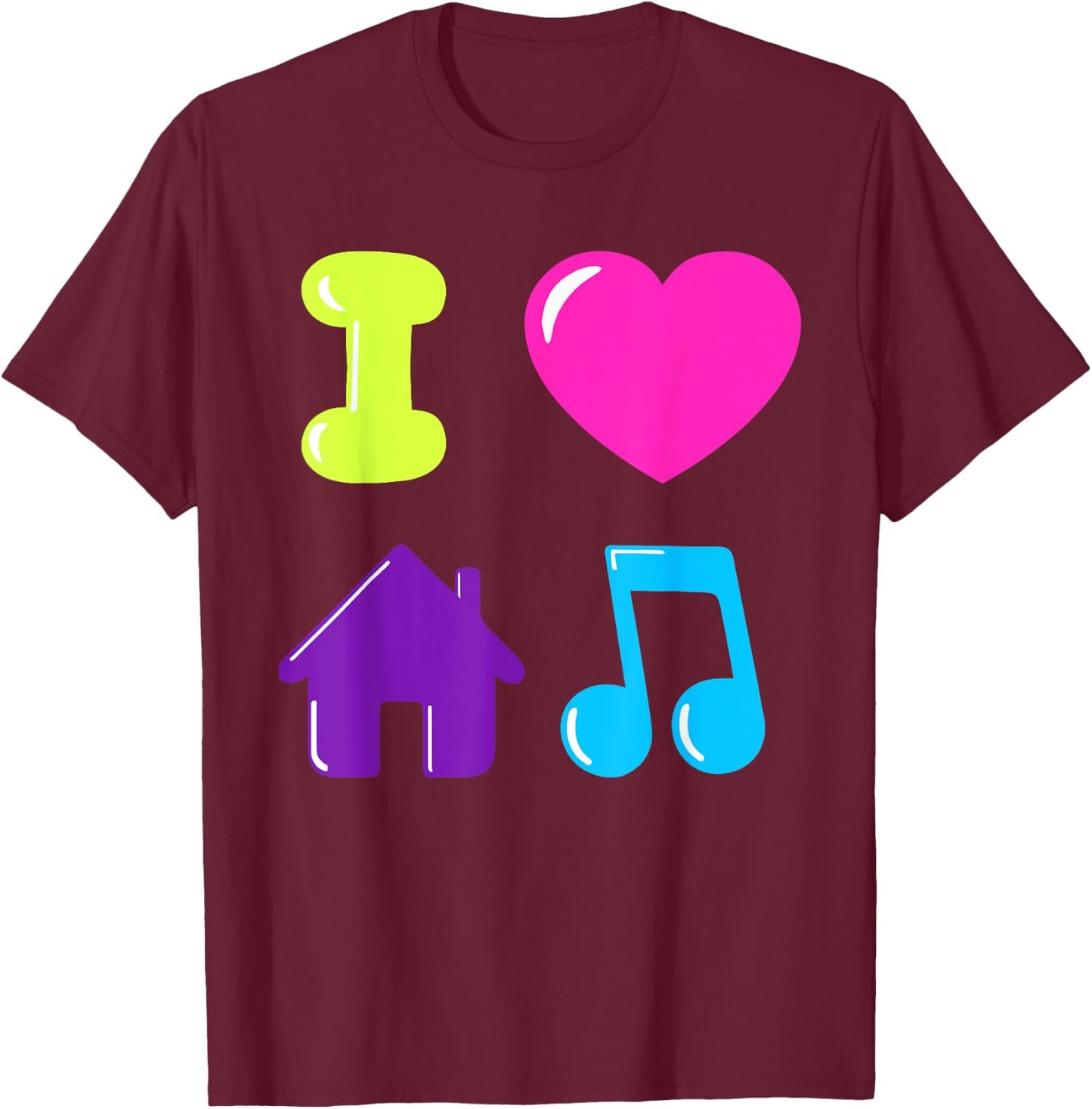 I Love House Music DJ Chicago 1980s Electronic Dance Disco T-Shirt - T-Shirt | Maroon