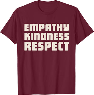 Empathy kindness respect T-Shirt - T-Shirt | Maroon