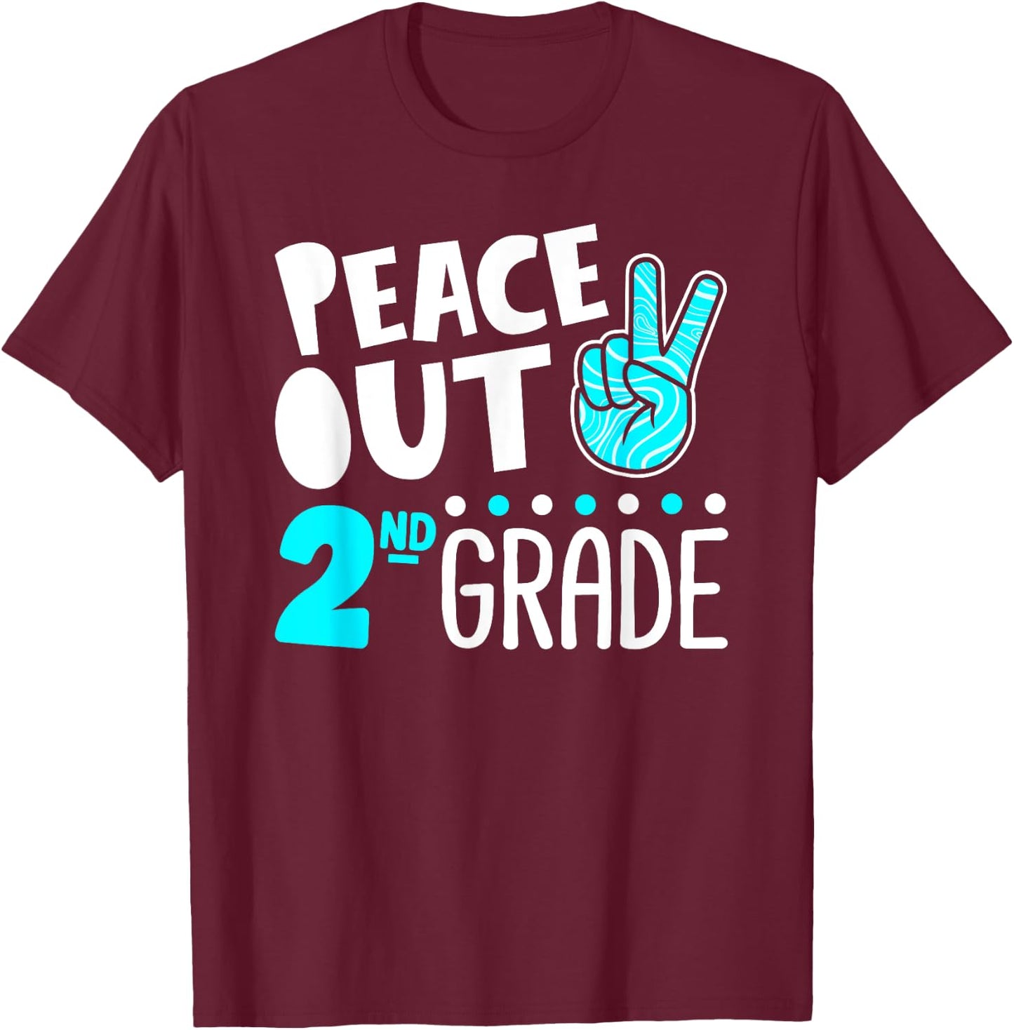 Peace Out 2nd Grade Graduation Last Day School 2025 Funny T-Shirt - T-Shirt | Maroon
