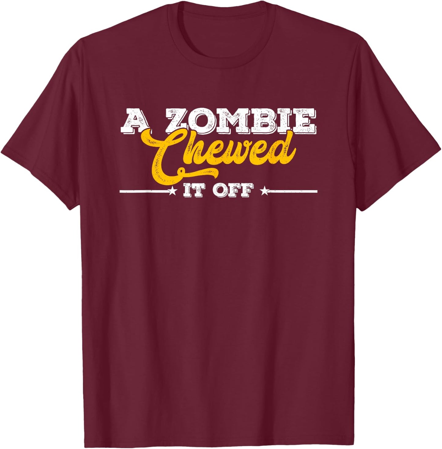 A Zombie Chewed It Off Funny Leg Arm Amputee Recovery T-Shirt - T-Shirt | Maroon