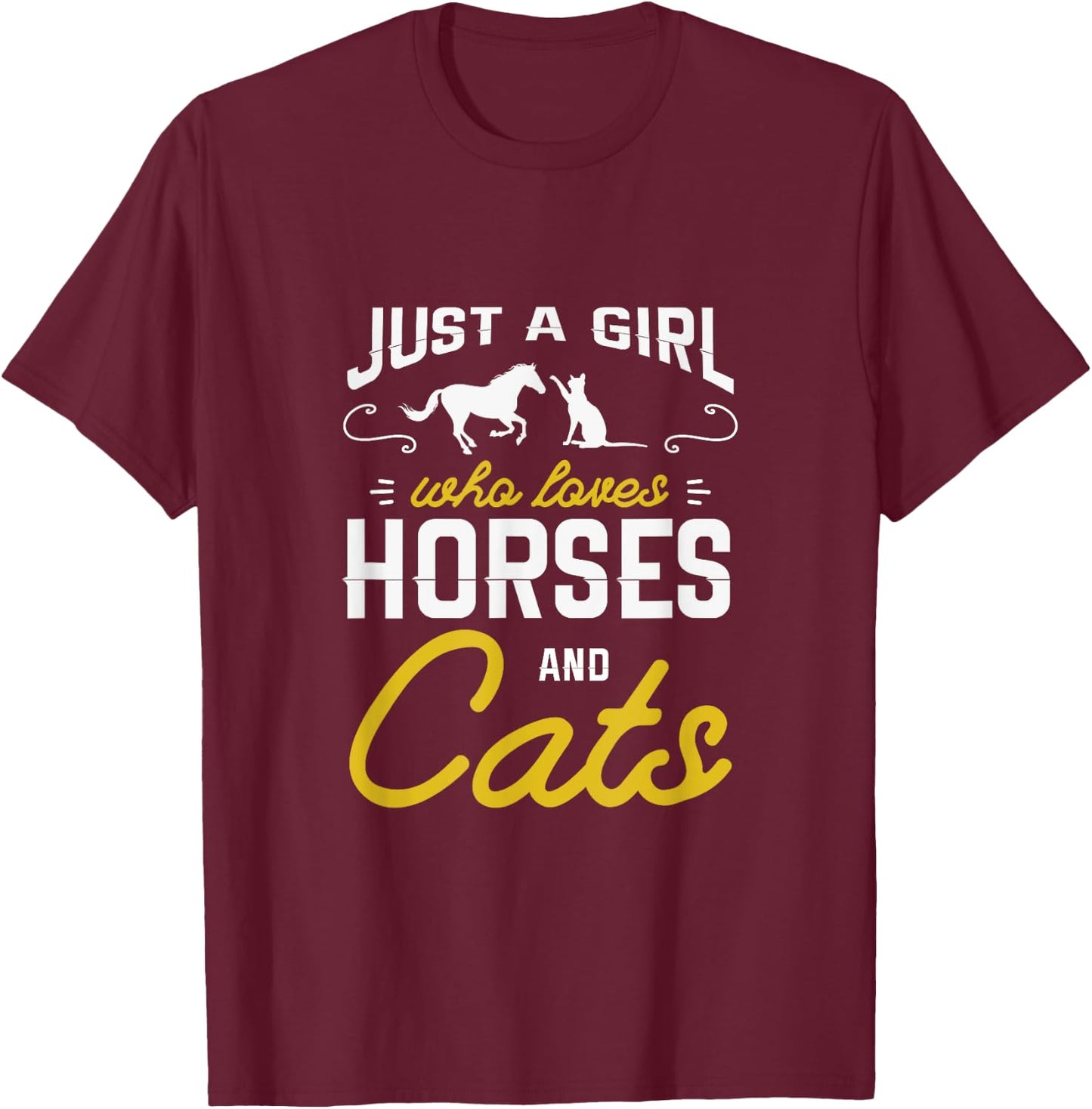 Just a girl who loves horses and cats for a Horse Cat Fan T-Shirt - T-Shirt | Maroon