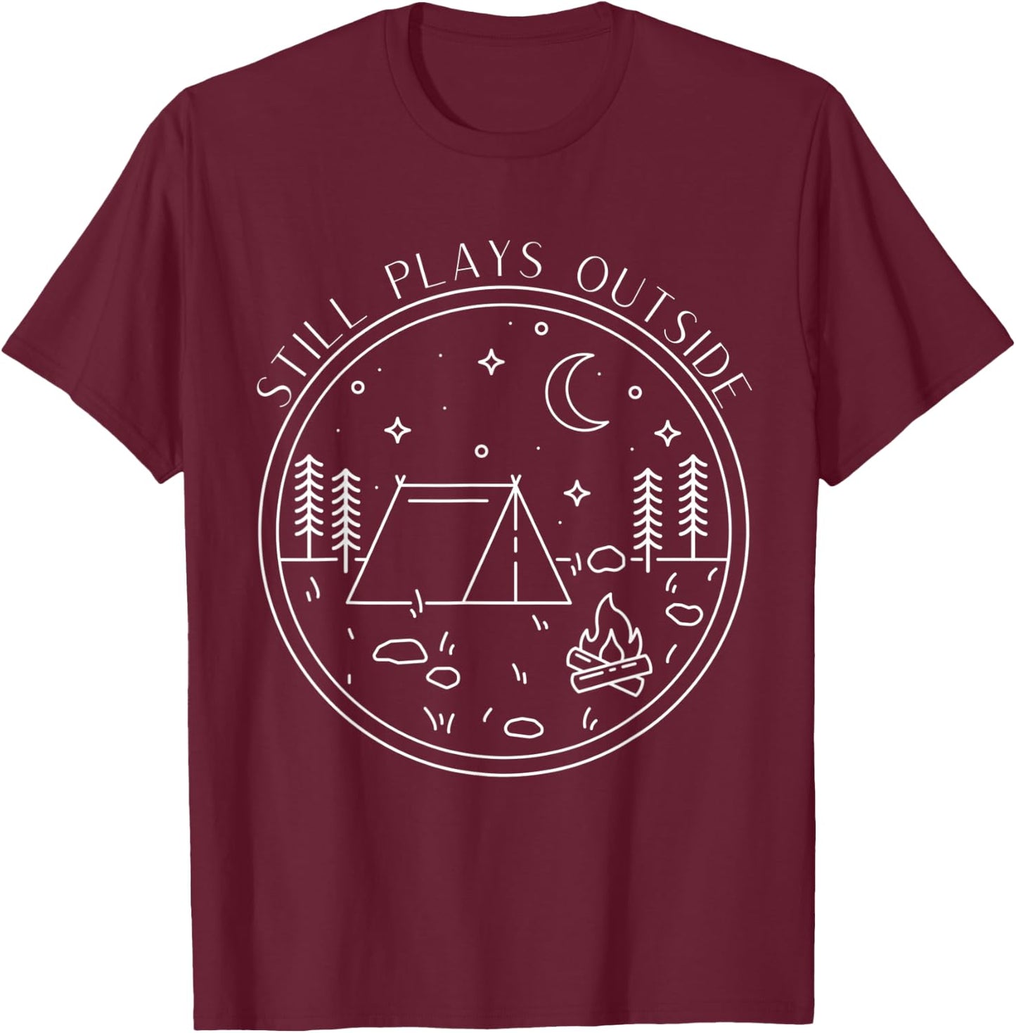 Camping Quote, Still Plays Outside T-Shirt - T-Shirt | Maroon