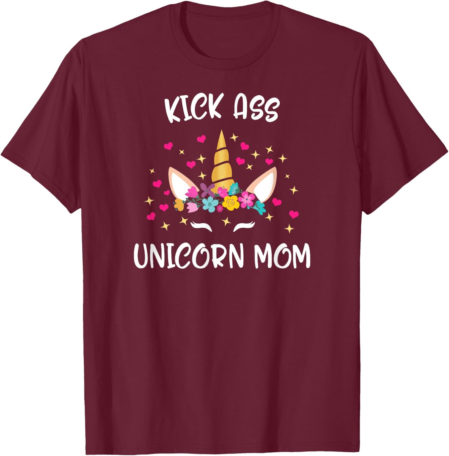 Mother's Day Kick Unicorn Mom Colorful Ass Women Gift T-Shirt - T-Shirt | Maroon